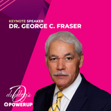 Dr. George Fraser Keynote: Sunday, Sept. 29 1-2 pm at Sheraton Greensboro Koury Center